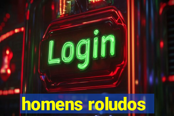 homens roludos